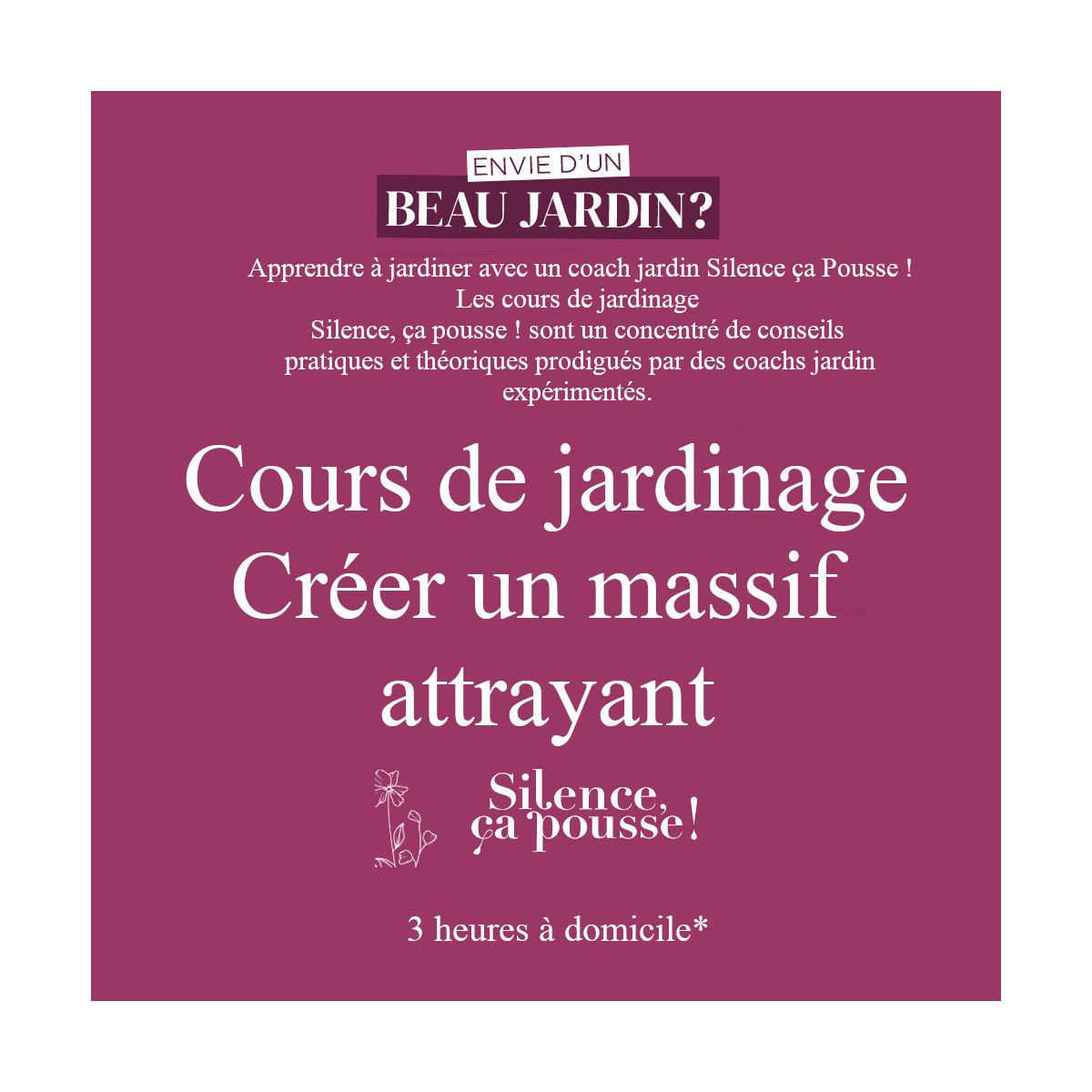 Cours de jardinage à domicile - Créer un massif attrayant - Silence ça pousse !